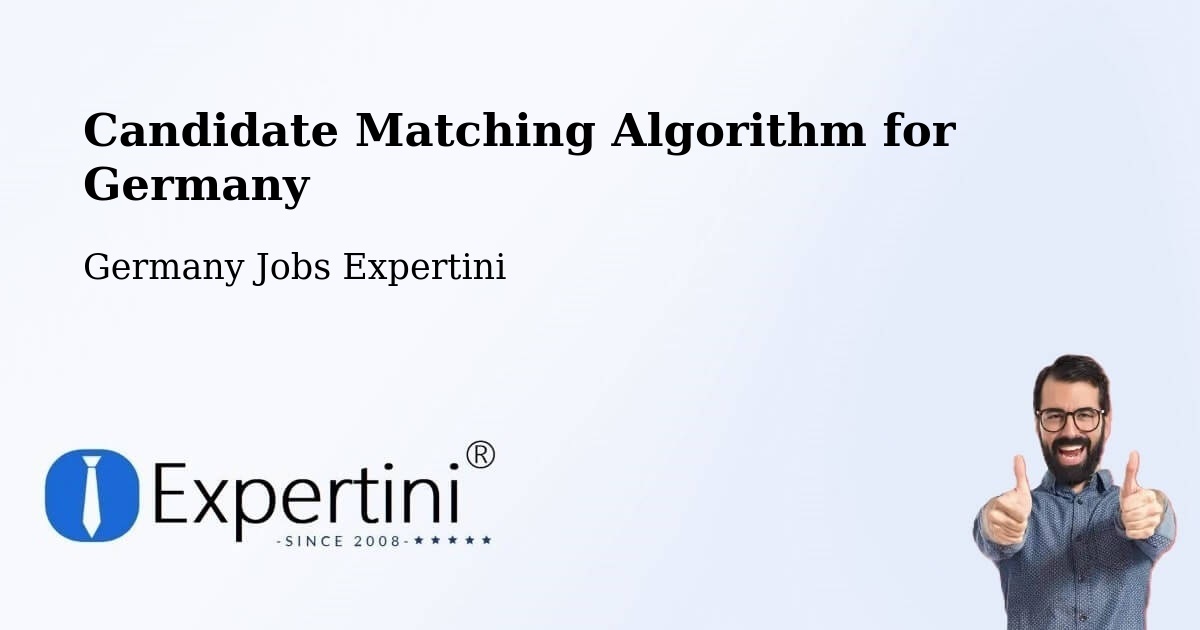Candidate Matching Algorithm Overview – Gummersbach - Germany Jobs Expertini